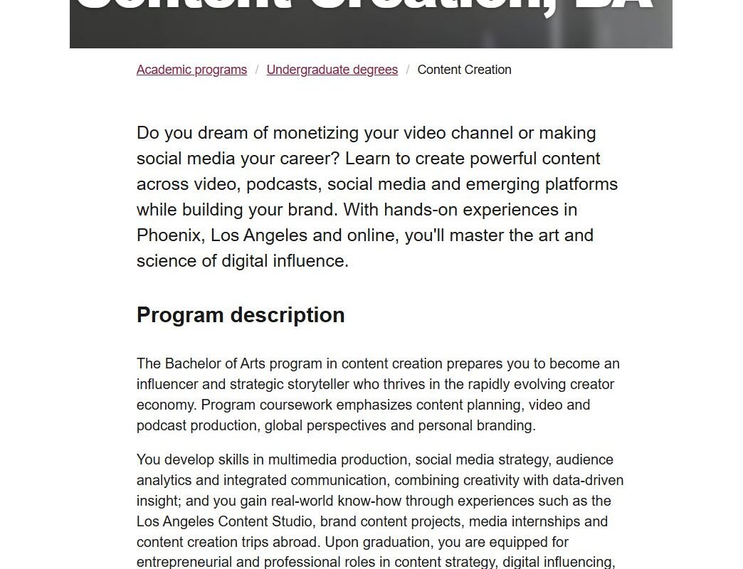 You can now get a Bachelor of Arts in Content Creation from Arizona State University.