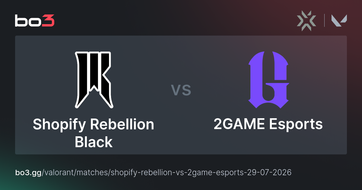 Shopify Rebellion Black vs 2GAME Esports - Valorant Live – bo3.gg