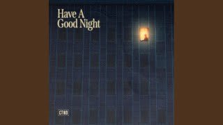 Have A Good Night