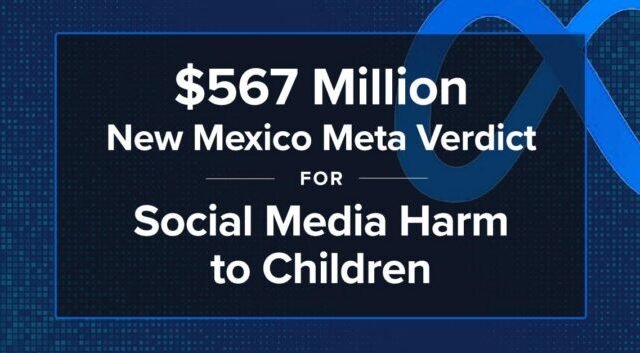 New Mexico Meta Verdict: Additional $567 Million Awarded