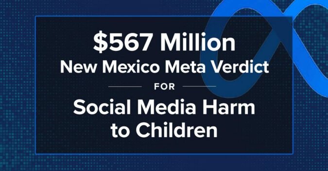 New Mexico Meta Verdict: Additional $567 Million Awarded