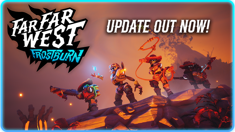 FROSTBURN IS OUT NOW! - v0.2.0.0 - Far Far West