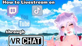 How To Livestream Through VRChat! In-depth Tutorial! - YouTube